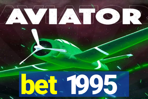 bet 1995